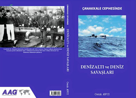 Wir sind stolz darauf, dass wir Forschungbuch über U Boot und Seekrige an der Çanakkale Front mit dem AAG Makina veröffentlichen haben.